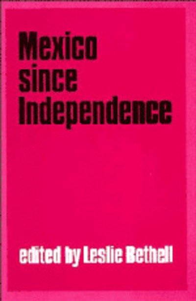 Cover for Leslie Bethell · Mexico since Independence (Paperback Bog) (1991)
