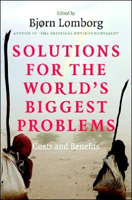 Solutions for the World's Biggest Problems: Costs and Benefits - Bjorn Lomborg - Bøger - Cambridge University Press - 9780521887724 - 18. oktober 2007