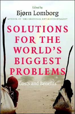 Solutions for the World's Biggest Problems: Costs and Benefits - Bjorn Lomborg - Libros - Cambridge University Press - 9780521887724 - 18 de octubre de 2007