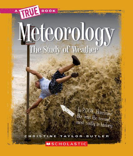 Cover for Christine Taylor-butler · Meteorology: the Study of Weather (True Books) (Paperback Book) (2012)