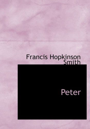 Cover for Francis Hopkinson Smith · Peter (Hardcover Book) [Large Print, Large Type edition] (2008)