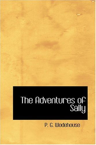 Cover for P. G. Wodehouse · The Adventures of Sally (Hardcover Book) (2008)