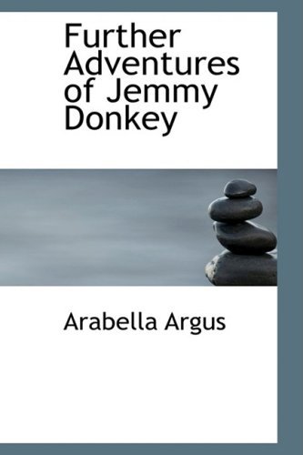 Cover for Arabella Argus · Further Adventures of Jemmy Donkey (Paperback Bog) (2008)
