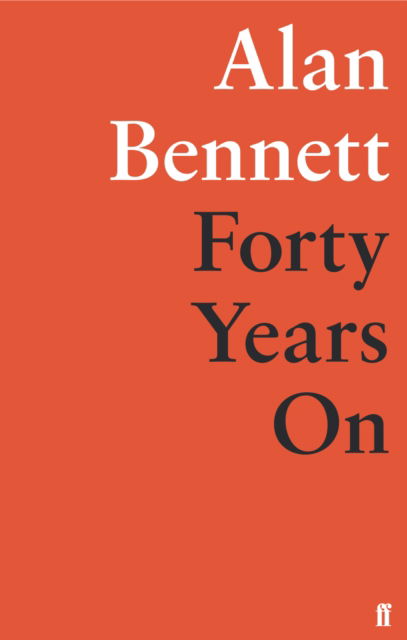 Cover for Alan Bennett · Forty Years On (Paperback Book) [Main edition] (2014)