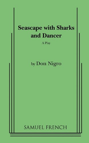 Seascape with Sharks and Dancer - Don Nigro - Books - Samuel French Inc - 9780573619724 - September 13, 2010
