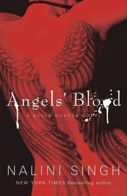 Cover for Nalini Singh · Angels' Blood: The steamy urban fantasy murder mystery that is filled to the brim with sexual tension - The Guild Hunter Series (Pocketbok) (2010)