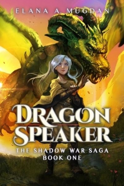 Cover for Elana a Mugdan · Dragon Speaker - Shadow War Saga (Paperback Book) [4th Expanded edition] (2021)