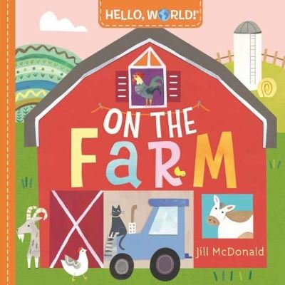 Cover for Jill McDonald · Hello, World! On the Farm - Hello, World! (Board book) (2021)