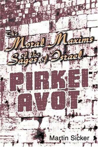 Cover for Martin Sicker · The Moral Maxims of the Sages of Israel: Pirkei Avot (Paperback Book) (2004)