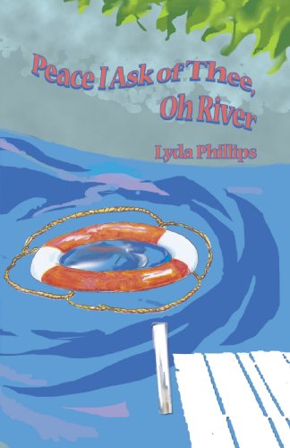 Cover for Lyda Phillips · Peace I Ask of Thee, Oh River (Paperback Book) (2005)