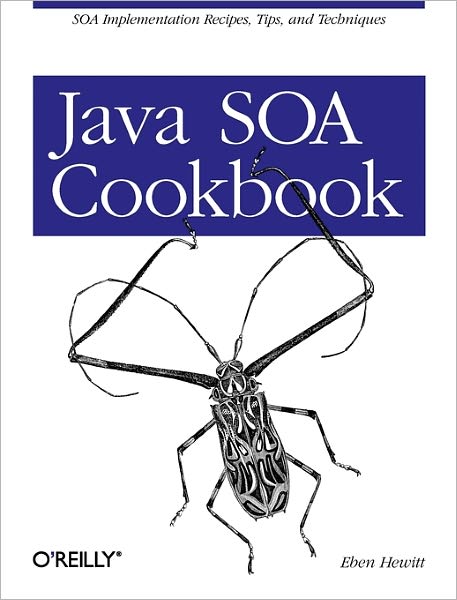 Cover for Eben Hewitt · Java SOA Cookbook - O'Reilly Ser. (Paperback Book) (2009)