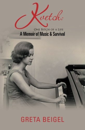 Cover for Greta Beigel · Kvetch: One Bitch of a Life: a Memoir of Music &amp; Survival (Pocketbok) (2014)