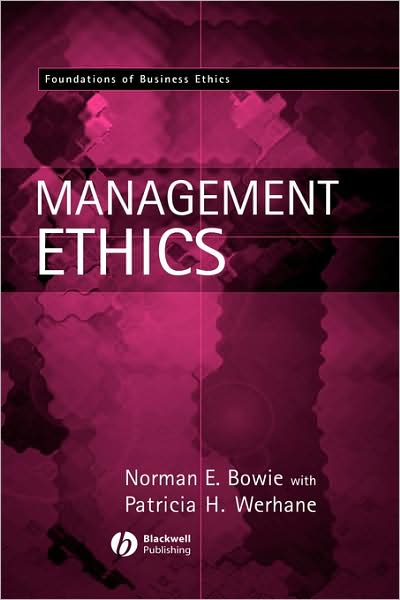 Cover for Bowie, Norman E. (University of Minnesota) · Management Ethics - Foundations of Business Ethics (Hardcover Book) (2004)