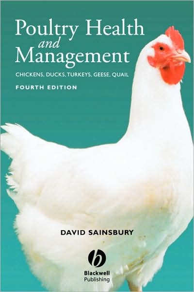 Cover for Sainsbury, David (Cambridge Centre for Animal Health and Welfare, UK) · Poultry Health and Management: Chickens, Turkeys, Ducks, Geese and Quail (Paperback Book) (1999)