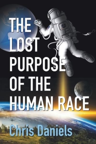 Cover for Chris Daniels · The Lost Purpose of the Human Race (Paperback Bog) (2021)