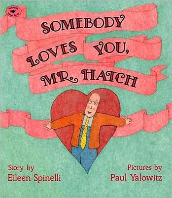 Somebody Loves You, Mr Hatch - Eileen Spinelli - Bøker - Simon & Schuster - 9780689718724 - 1996