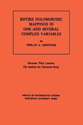 Entire Holomorphic Mappings in One and Several Complex Variables - Annals of Mathematics Studies - Phillip A. Griffiths - Books - Princeton University Press - 9780691081724 - February 21, 1976