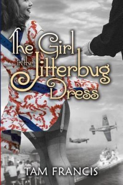 Cover for Tam Francis · The Girl in the Jitterbug Dress (Paperback Book) (2016)