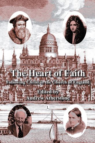 Cover for Andrew Atherstone · The Heart of Faith: Following Christ in the Church of England (Paperback Book) (2008)