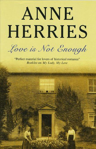 Cover for Anne Herries · Love is Not Enough (Severn House Large Print) (Hardcover Book) [Lrg edition] (2010)