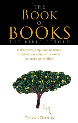 Cover for Trevor Dennis · The Book of Books: The Bible Retold (Hardcover Book) (2009)