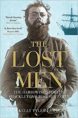 Cover for Kelly Tyler-Lewis · The Lost Men: The Harrowing Story of Shackleton's Ross Sea Party (Paperback Bog) [New edition] (2007)