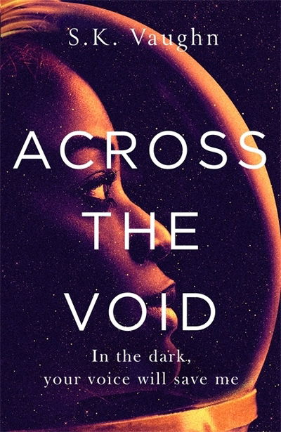 Across the Void - S.K. Vaughn - Books - Little, Brown - 9780751570724 - June 6, 2019