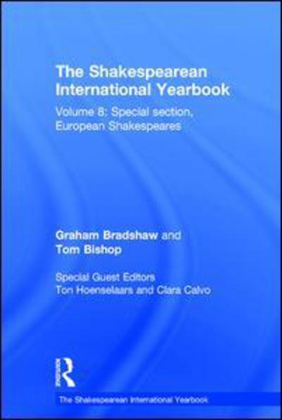 Cover for Graham Bradshaw · The Shakespearean International Yearbook: Volume 8: Special section, European Shakespeares - The Shakespearean International Yearbook (Inbunden Bok) [New edition] (2008)