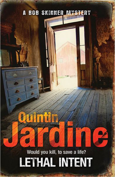 Lethal Intent (Bob Skinner series, Book 15): A grippingly suspenseful Edinburgh crime thriller - Bob Skinner - Quintin Jardine - Książki - Headline Publishing Group - 9780755358724 - 10 listopada 2011