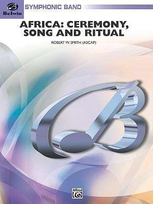 Africa Ceremony Song Ritual Cband - Robert W. Smith - Other - ALFRED PUBLISHING CO.(UK)LTD - 9780757932724 - September 1, 1994