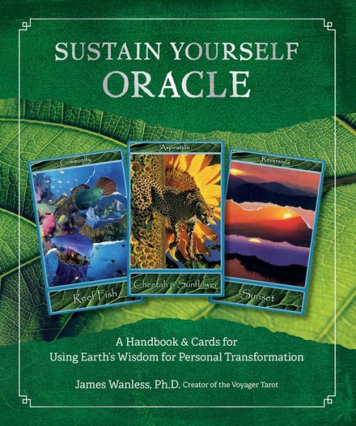 Sustain Yourself Oracle: A Handbook and Cards for Using Earth’s Wisdom for Personal Transformation - James Wanless - Books - Quarto Publishing Group USA Inc - 9780760381724 - April 13, 2023