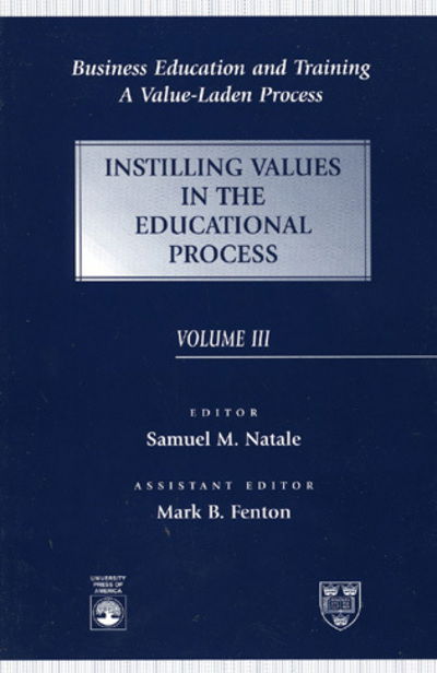 Cover for Samuel M. Natale · Business Education and Training: A Value-Laden Process, Instilling Values in the Educational Process - Business Education and Training (Hardcover Book) (1996)