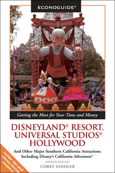 Cover for Corey Sandler · Econoguide Disneyland Resort, Universal Studios Hollywood: And Other Major Southern California Attractions Including Disney's California Adventure - Econoguide S. (Paperback Book) [Revised edition] (2005)