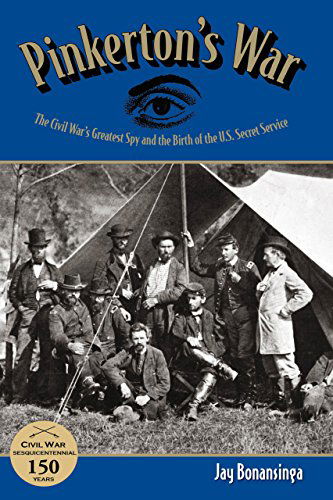 Cover for Jay Bonansinga · Pinkerton's War: The Civil War's Greatest Spy And The Birth Of The U.S. Secret Service (Hardcover Book) (2011)