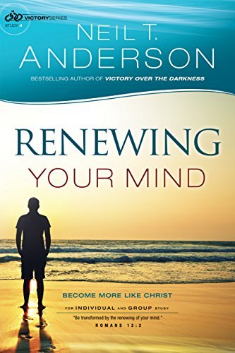 Renewing Your Mind – Become More Like Christ - Neil T. Anderson - Kirjat - Baker Publishing Group - 9780764213724 - tiistai 16. syyskuuta 2014