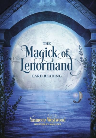 The Magick of Lenormand Card Reading - Kalliope Haratsidis - Bøker - Schiffer Publishing Ltd - 9780764367724 - 28. april 2024