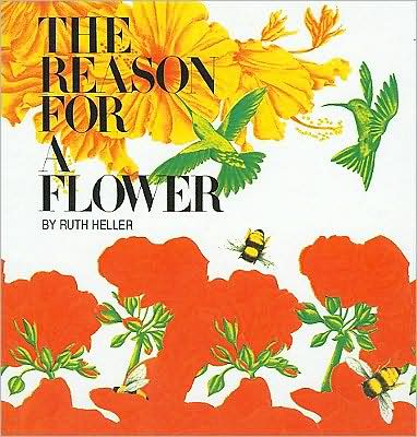 Cover for Ruth Heller · The Reason for a Flower (Ruth Heller's World of Nature) (Hardcover Book) (1999)