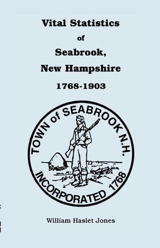 Cover for William H. Jones · Vital Statistics of Seabrook, New Hampshire, 1768-1903 (Paperback Bog) (2009)
