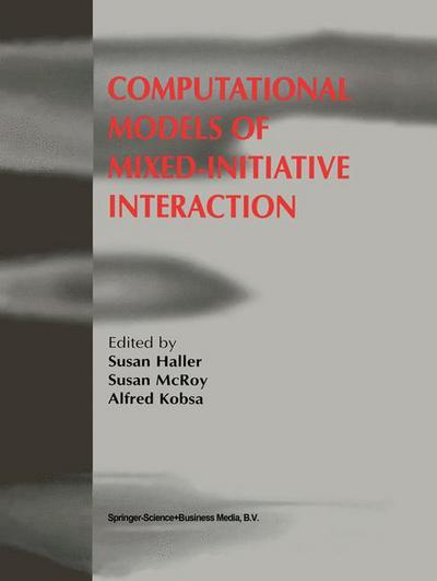 Computational Models of Mixed-Initiative Interaction - Susan Mcroy - Livros - Springer - 9780792355724 - 31 de agosto de 1999