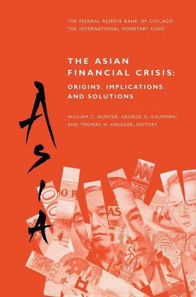 George G Kaufman · The Asian Financial Crisis: Origins, Implications, and Solutions (Hardcover bog) [1999 edition] (1999)