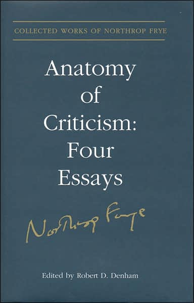 Cover for Northrop Frye · Anatomy of Criticism: Four Essays - Collected Works of Northrop Frye (Hardcover Book) [2 Rev edition] (2007)