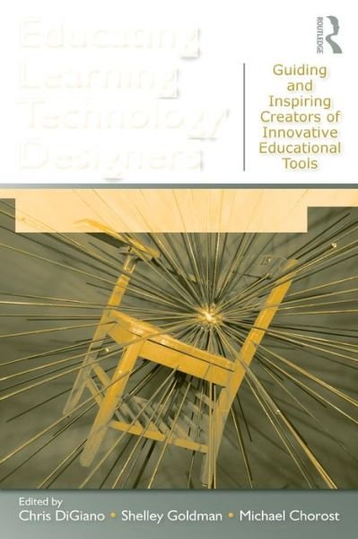 Cover for Digiano Chris · Educating Learning Technology Designers: Guiding and Inspiring Creators of Innovative Educational Tools (Taschenbuch) (2008)