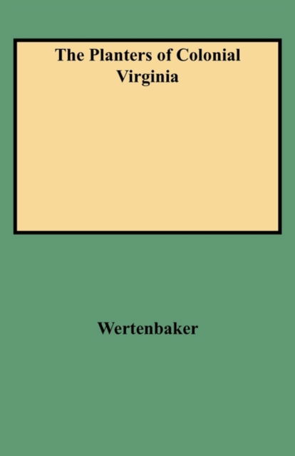 Cover for Wertenbaker · The Planters of Colonial Virginia (#9594) (Paperback Book) (2009)