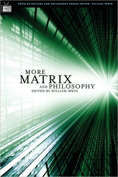 Cover for William Irwin · More Matrix and Philosophy: Revolutions and Reloaded Decoded - Popular Culture and Philosophy (Pocketbok) (2005)