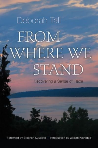 Cover for Deborah Tall · From Where We Stand: Recovering a Sense of Place (Paperback Book) (2016)