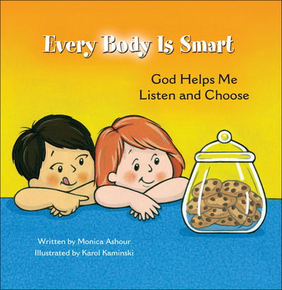 Cover for Monica Ashour · Every Body is Smart: God Helps Me Listen and Choose (Hardcover Book) (2015)