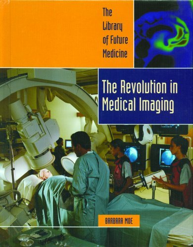Cover for Barbara A. Moe · The Revolution in Medical Imaging (Library of Medicine of the Future) (Gebundenes Buch) (2002)