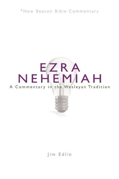 Cover for Edlin Jim Edlin · Nbbc, Ezra / Nehemiah: A Commentary in the Wesleyan Tradition - No Series Linked (Paperback Bog) (2018)