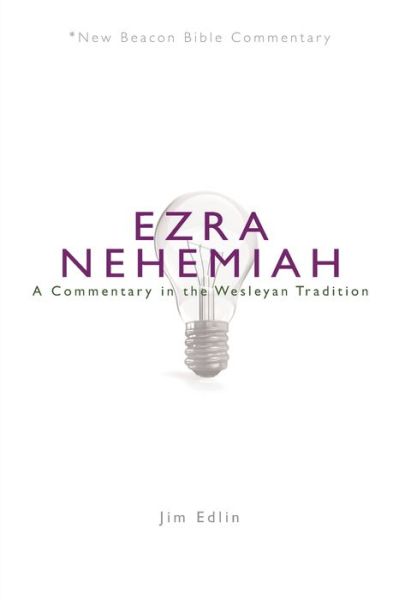 Cover for Edlin Jim Edlin · Nbbc, Ezra / Nehemiah: A Commentary in the Wesleyan Tradition - No Series Linked (Pocketbok) (2018)