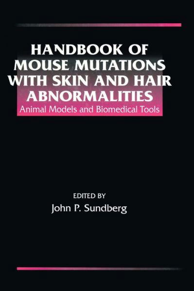 Cover for Sundberg, John P. (The Jackson Laboratory, Bar Harbor, Maine, USA) · Handbook of Mouse Mutations with Skin and Hair Abnormalities: Animal Models and Biomedical Tools (Hardcover Book) (1994)